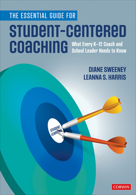 The Essential Guide for Student-Centered Coaching: What Every K-12 Coach and School Leader Needs to Know Cover Image