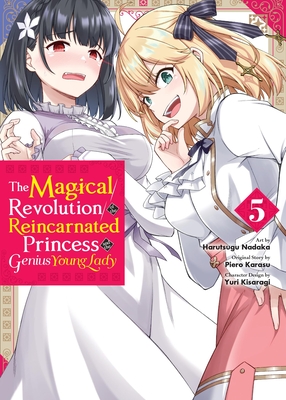 The Magical Revolution of the Reincarnated Princess and the Genius Young Lady, Vol. 5 (manga) (The Magical Revolution of the Reincarnated Princess and the Genius Young Lady (manga) #5)