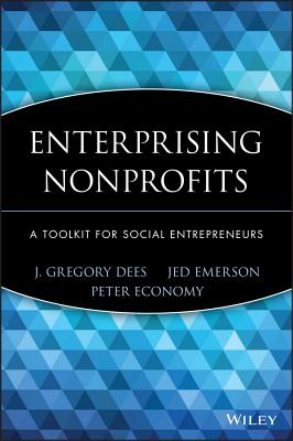 Enterprising Nonprofits: A Toolkit for Social Entrepreneurs (Wiley Nonprofit Law #159)