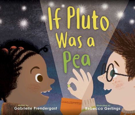 If Pluto Was a Pea By Gabrielle Prendergast, Rebecca Gerlings (Illustrator) Cover Image