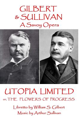 W.S Gilbert & Arthur Sullivan - Utopia Limited: or The Flowers of Progress Cover Image