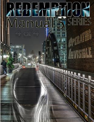 Redemption Manual 5.0 - Book 4: Operating Invisible