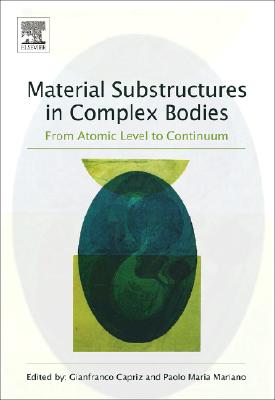 Material Substructures in Complex Bodies: From Atomic Level to Continuum Cover Image