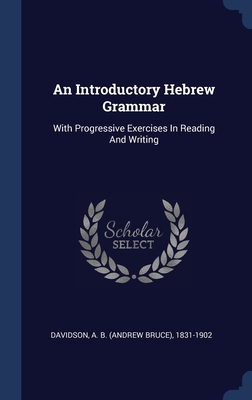 An Introductory Hebrew Grammar: With Progressive Exercises In Reading And Writing Cover Image