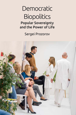 Democratic Biopolitics: Popular Sovereignty and the Power of Life Cover Image