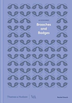 Brooches and Badges: Accessories series By Rachel Church Cover Image