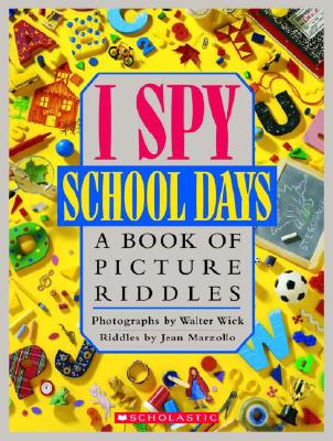 I Spy School Days: A Book of Picture Riddles Cover Image
