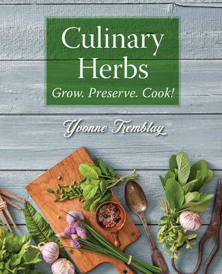 Culinary Herbs: Grow. Preserve. Cook! Cover Image