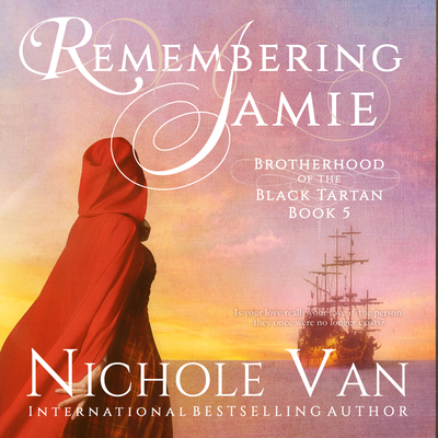 Remembering Jamie (Brotherhood of the Black Tartan #5)