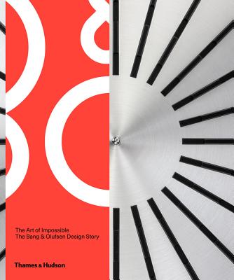 The Art of Impossible: The Bang & Olufsen Design Story Cover Image