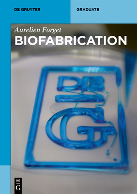 Biofabrication (de Gruyter Textbook) Cover Image