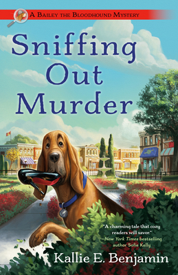 Sniffing Out Murder (A Bailey the Bloodhound Mystery #1) By Kallie E. Benjamin Cover Image