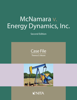 McNamara v. Energy Dynamics, Inc.: Case File By Theresa D. Moore Cover Image