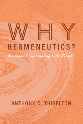 Why Hermeneutics? By Anthony C. Thiselton Cover Image