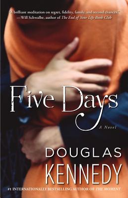 Five Days: A Novel By Douglas Kennedy Cover Image