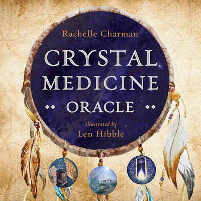 Crystal Medicine Oracle: (33 Full-Color Cards and 112-Page Guidebook) (Rockpool Oracle Card Series) By Rachelle Charman, Len Hibble (Illustrator) Cover Image