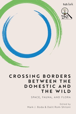 Crossing Borders Between the Domestic and the Wild: Space, Fauna, and Flora