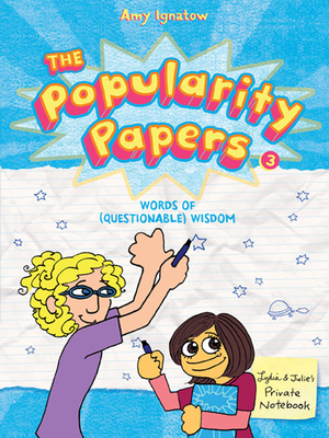 Cover for Words of (Questionable) Wisdom from Lydia Goldblatt & Julie Graham-Chang (The Popularity Papers #3)