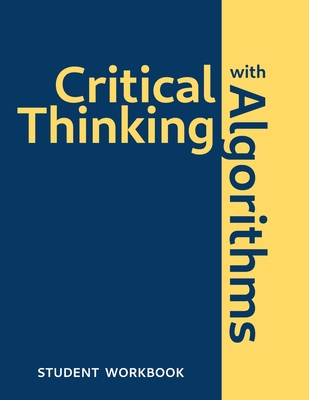 Critical Thinking With Algorithms: Student Workbook Cover Image