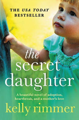 The Secret Daughter By Kelly Rimmer Cover Image