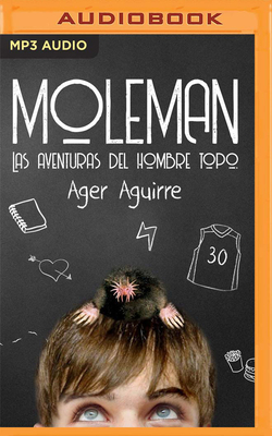 Moleman (Narración En Castellano): Las Aventuras del Hombre Topo Cover Image