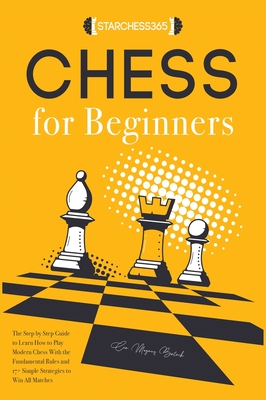 Chess For Beginners Openings Strategy Middle Game Rules Fundamentals Hardcover The King S English Bookshop