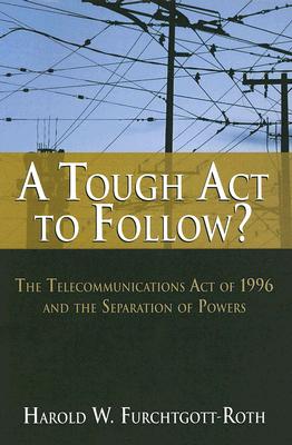 A Tough ACT to Follow?: The Telecommunications Act of 1996 and the Separation of Powers Failure Cover Image