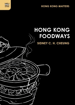 Hong Kong Foodways (Hong Kong Matters)