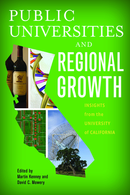 Public Universities and Regional Growth: Insights from the University of California (Innovation and Technology in the World E) Cover Image