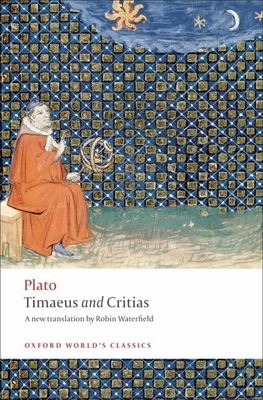 Timaeus and Critias (Oxford World's Classics) By Plato, Robin Waterfield (Translator), Andrew Gregory Cover Image