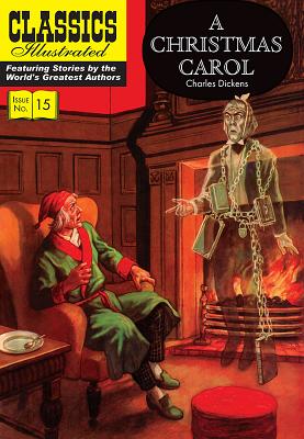 A Christmas Carol (Classics Illustrated #15) By Charles Dickens, Unknown, Henry Kiefer (Illustrator) Cover Image