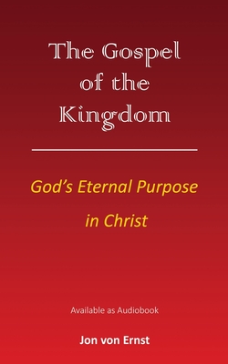 The Gospel of the Kingdom: God's Eternal Purpose in Christ Cover Image