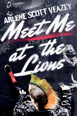 Meet Me at the Lions By Arlene Scott Veazey Cover Image