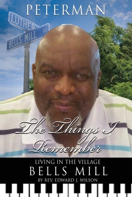 The Things I Remember: Living in the Village Bells Mill Cover Image