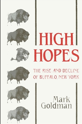 High Hopes: The Rise and Decline of Buffalo, New York Cover Image