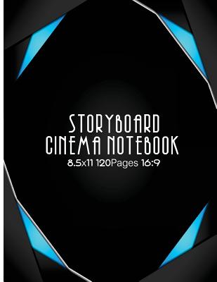 Storyboard Cinema Notebook: 8.5x11 120Pages 16:9: Storyboard Template, Directors notebook, Cinema notebooks 4 Panels With Narration Lines By Standard Cinema Notebook Cover Image
