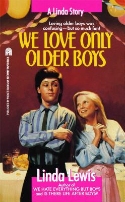 We Love Only Older Boys By Linda Lewis Cover Image