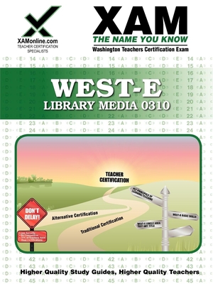 West-E Library Media 0310 Teacher Certification Test Prep Study Guide (Xam West-E/Praxis II) By Xamonline (Created by) Cover Image