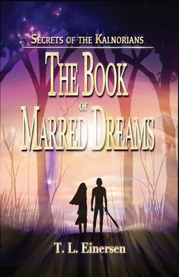 Secrets of the Kalnorians The Book of Marred Dreams Cover Image