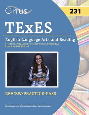 TExES English Language Arts and Reading 7-12 (231) Study Guide: 2 Practice Tests and TExES ELA Exam Prep Book [4th Edition] Cover Image