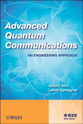 Advanced Quantum Communications: An Engineering Approach Cover Image