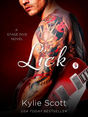 Lick: A Stage Dive Novel By Kylie Scott Cover Image