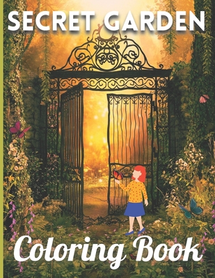 Secret Garden Coloring Book: Secret Garden Coloring Book with Fun Easy, Relaxation, Stress Relieving & much more For Adults, Toddler & Teens Cover Image