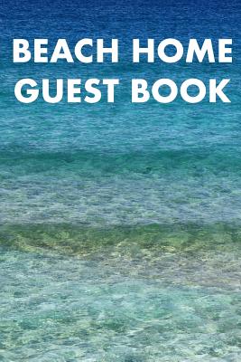 Beach Home Guest Book: Guest Reviews for Airbnb, Homeaway, Booking.Com, Hotels.Com, Cafe, Restaurant, B&b, Motel - Feedback & Reviews from Gu By David Duffy Cover Image