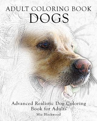 Adult Coloring Book Dogs: Advanced Realistic Dogs Coloring Book