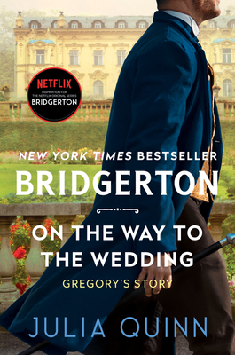 On the Way to the Wedding: Bridgerton (Bridgertons #8) By Julia Quinn Cover Image