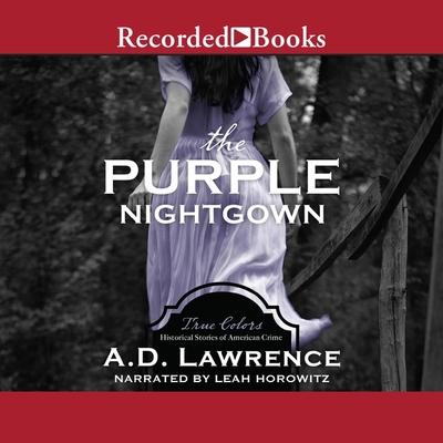 The Purple Nightgown (True Colors #10) By A. D. Lawrence, Leah Horowitz (Read by) Cover Image