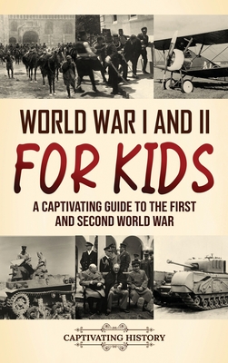 World War I and II for Kids: A Captivating Guide to the First and Second World War Cover Image