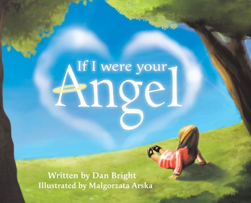 If I Were Your Angel By Dan Bright, Arska Malgorzata (Illustrator) Cover Image