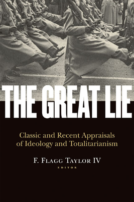 The Great Lie: Classic and Recent Appraisals of Ideology and Totalitarianism (Religion and Contemporary Culture) Cover Image